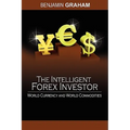 The Intelligent Forex Investor: World Currency and World Commodities