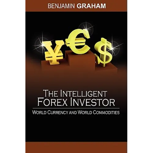 The Intelligent Forex Investor: World Currency and World Commodities