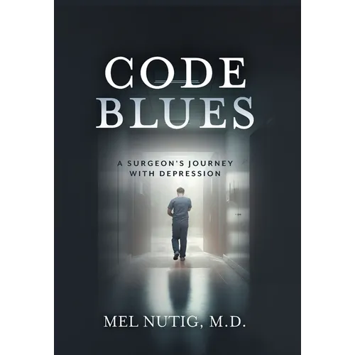 Code Blues: A Surgeon's Journey With Depression