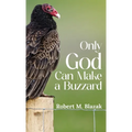 Only God Can Make A Buzzard