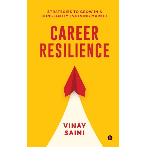 Career Resilience: Strategies to Grow in a Constantly Evolving Market