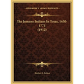 The Jumano Indians In Texas, 1650-1771 (1912)