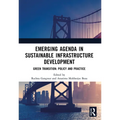 Emerging Agenda in Sustainable Infrastructure Development: Green Transition: Policy and Practice