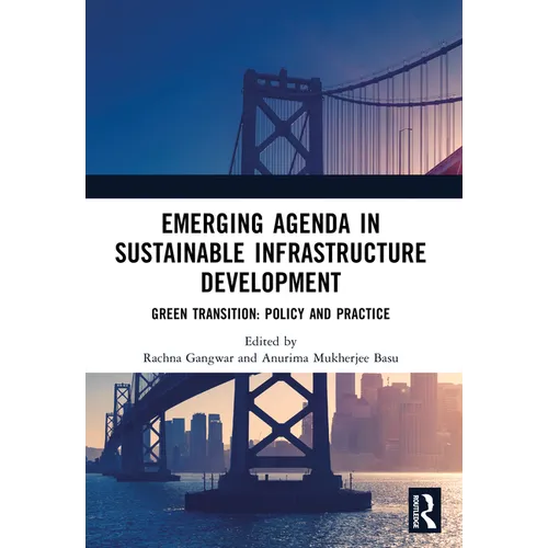 Emerging Agenda in Sustainable Infrastructure Development: Green Transition: Policy and Practice