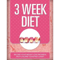 3 Week Diet: Record Your Weight Loss Progress (with Calorie Counting Chart)