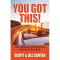 You Got This!: Your Million Dollar Path to Financial Freedom