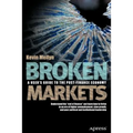 Broken Markets: A User's Guide to the Post-Finance Economy