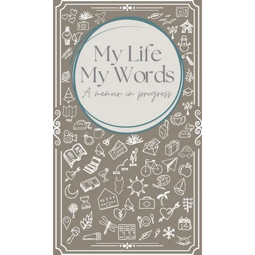 My Life, My Words: A Memoir in Progress