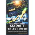 The Ultimate Stock Market Playbook: Strategies For Building Long-Term Wealth