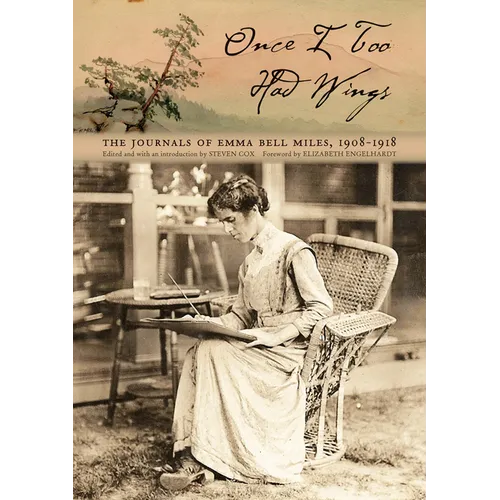 Once I Too Had Wings: The Journals of Emma Bell Miles, 1908-1918