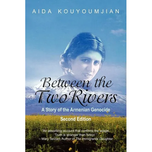 Between the Two Rivers: A Story of the Armenian Genocide Second Edition