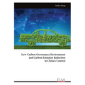Low-Carbon Governance Environment and Carbon Emission Reduction in China's Context