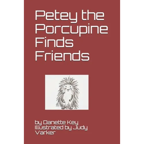 Petey the Porcupine Finds friends