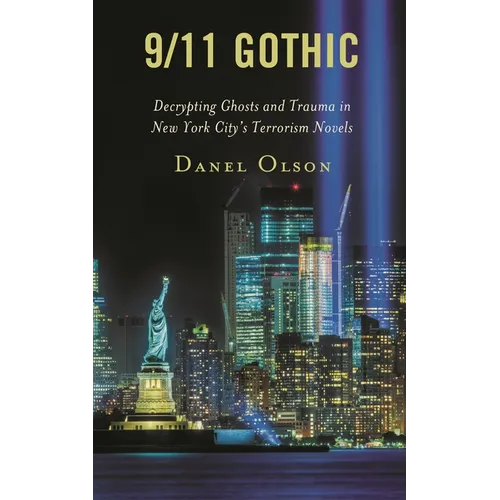 9/11 Gothic: Decrypting Ghosts and Trauma in New York City's Terrorism Novels