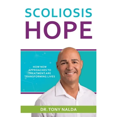 Scoliosis Hope: How New Approaches to Treatment Are Transforming Lives
