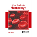 Case Studies in Hematology