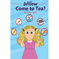 Willow Come To Tea?