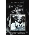 Don't Tell Anyone: My Adoption Journey from Secrets & Lies to Discovery & Understanding