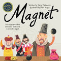 Magnet: How William Gilbert Discovered That Earth Is a Great Magnet