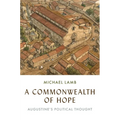 A Commonwealth of Hope: Augustine's Political Thought