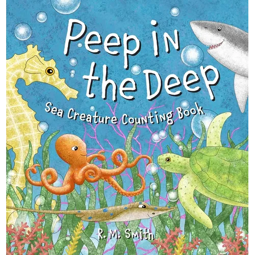 Peep in the Deep: Sea Creature Counting Book
