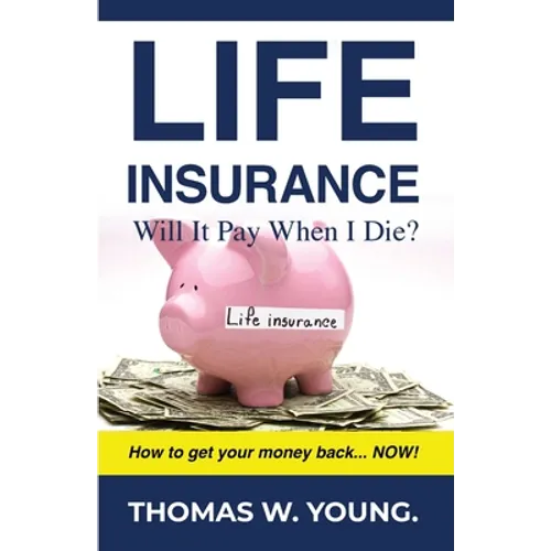 Life Insurance: Will it Pay When I Die?