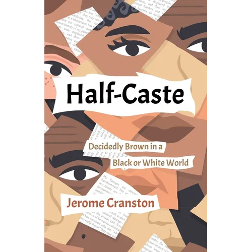 Half-Caste: Decidedly Brown in a Black or White World