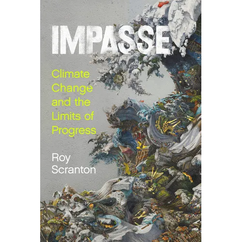Impasse: Climate Change and the Limits of Progress