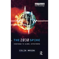 The 2030 Spike: Countdown to Global Catastrophe