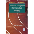 Compete or Forfeit!: Competitive Strategies for Pharmaceutical Industry