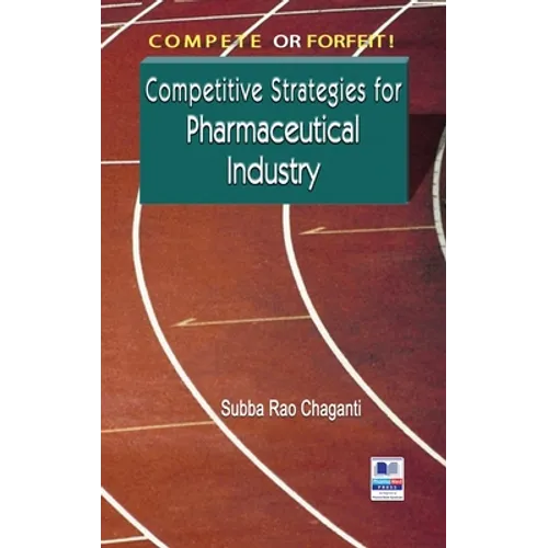 Compete or Forfeit!: Competitive Strategies for Pharmaceutical Industry