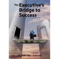 The Executive's Bridge to Success