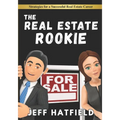 The Real Estate Rookie: Strategies for New Real Estate Agents