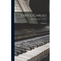 Enrico Caruso: A Biography