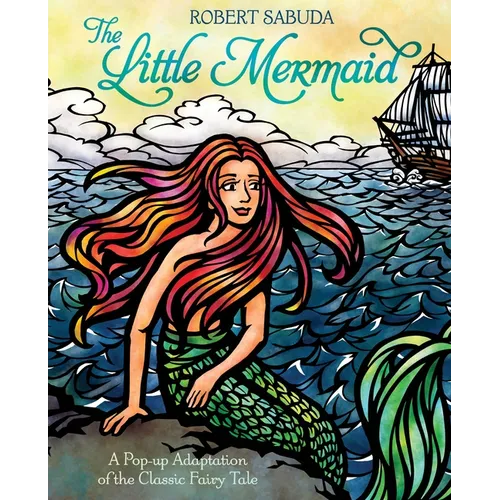 The Little Mermaid: A Pop-Up Adaptation of the Classic Fairy Tale