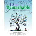 I Am Remarkable: A Journey of Self-Discovery