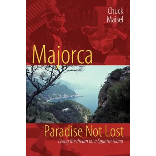 Majorca, Paradise Not Lost: Living the Dream on a Spanish Island