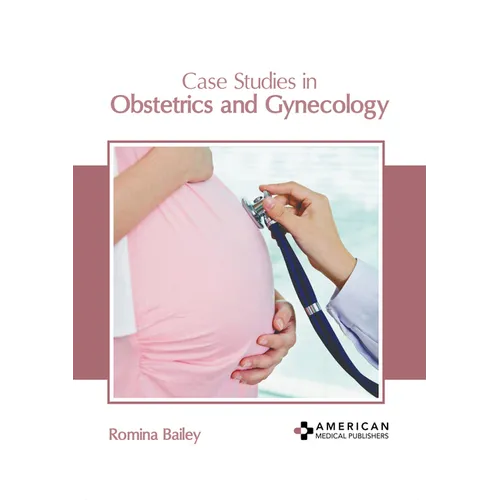 Case Studies in Obstetrics and Gynecology