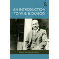 An Introduction to W. E. B. Du Bois