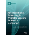 Advanced Signal Processing in Wearable Sensors for Health Monitoring
