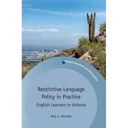 Restrictive Language Policy in Practice: English Learners in Arizona