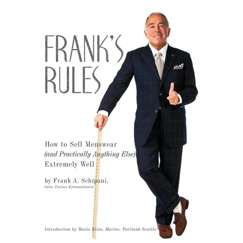 Frank's Rules: How to Sell Menswear (and Practically Anything Else) Extremely Well