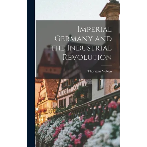 Imperial Germany and the Industrial Revolution