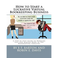 How to Start a Lucrative Virtual Bookkeeping Business: A Step-by-Step Guide to Working Less and Making More in the Bookkeeping Industry
