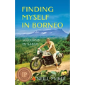 Finding Myself in Borneo: Sojourns in Sabah