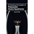 Emerging Concepts of Polycystic Ovary Syndrome