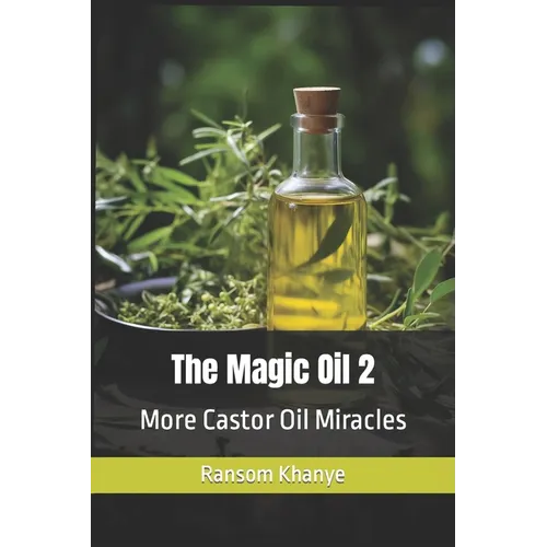 The Magic Oil 2: More Castor Oil Miracles