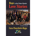 Hope in the Urban Schools: Love Stories