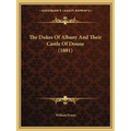 The Dukes Of Albany And Their Castle Of Doune (1881)