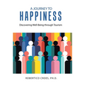 A Journey to Happiness: Discovering Well-Being through Tourism